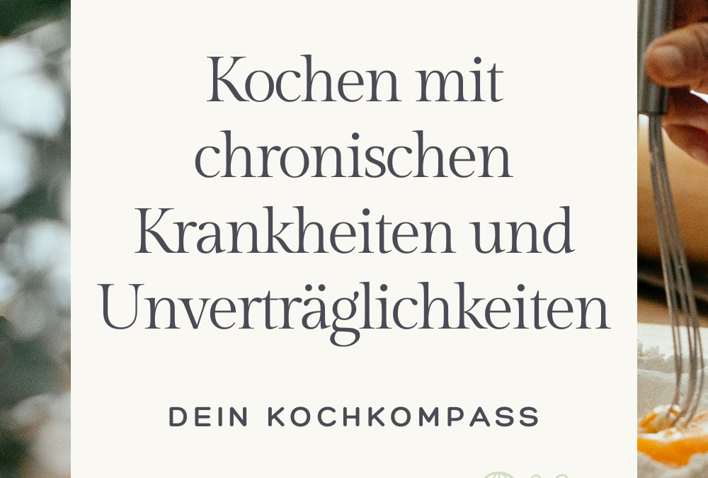 Kochen mit chronischen Krankheiten und Unverträglichkeiten