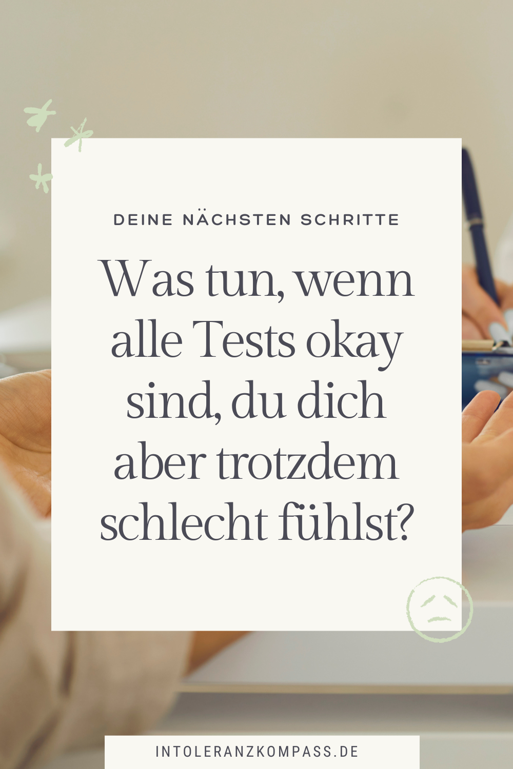 Was tun, wenn alle Tests okay sind, du dich aber trotzdem schlecht fühlst?